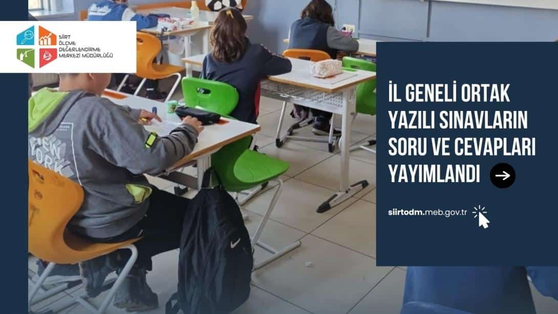 İL GENELİ ORTAK YAZILI SINAVLARIN SORU VE CEVAPLARI YAYIMLANDI